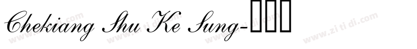 Chekiang Shu Ke Sung字体转换